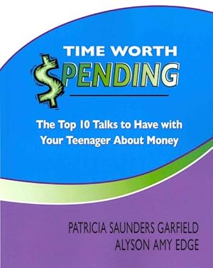 Immagine del venditore per Time Worth Spending : The Top 10 Talks to Have With Your Teenager About Money venduto da GreatBookPricesUK