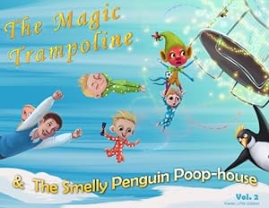 Imagen del vendedor de The Magic Trampoline and the Smelly Penguin Poophouse: The Smelly Penguin Poophouse (Paperback or Softback) a la venta por BargainBookStores