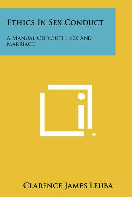 Image du vendeur pour Ethics In Sex Conduct: A Manual On Youth, Sex And Marriage (Paperback or Softback) mis en vente par BargainBookStores