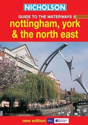 Seller image for Nottingham, York & the North East: Book 6 (Nicholson Guide to the Waterways) for sale by WeBuyBooks