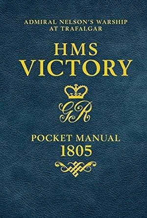 Bild des Verkufers fr HMS Victory Pocket Manual 1805: Admiral Nelson's Flagship At Trafalgar zum Verkauf von WeBuyBooks