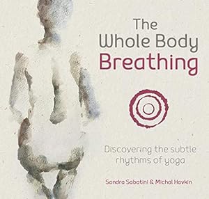 Bild des Verkufers fr The Whole Body Breathing: Discovering the subtle rhythms of yoga zum Verkauf von WeBuyBooks