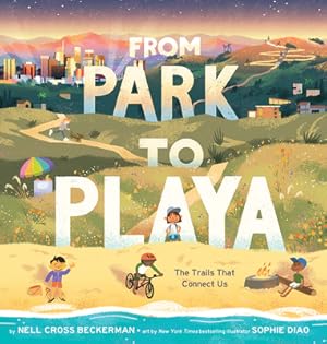 Bild des Verkufers fr From Park to Playa: The Trails That Connect Us (Hardback or Cased Book) zum Verkauf von BargainBookStores