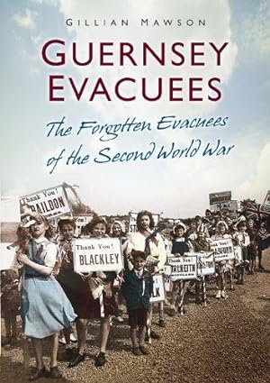 Seller image for Guernsey Evacuees: The Forgotten Evacuees of the Second World War for sale by WeBuyBooks