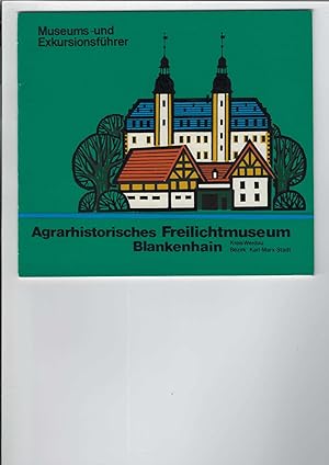 Bild des Verkufers fr Agrarhistorisches Freilichtmuseum Blankenhain. Kreis Werdau, Bezirk Karl-Marx-Stadt, Musems- und Exursionsfhrer, zum Verkauf von Antiquariat Frank Dahms