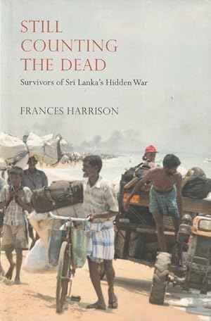 Bild des Verkufers fr Still Counting the Dead: Survivors of Sri Lanka's Hidden War zum Verkauf von Goulds Book Arcade, Sydney
