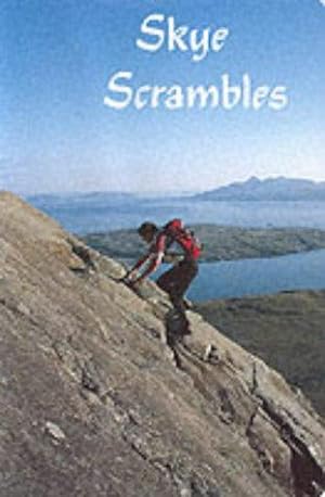 Bild des Verkufers fr Skye Scrambles : Walks,Scrambles and Easy Climbs on the Isle of Skye zum Verkauf von WeBuyBooks
