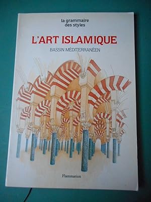 Seller image for La grmmaire des styles . L'art islamique - Bassin mediterraneen for sale by Frederic Delbos