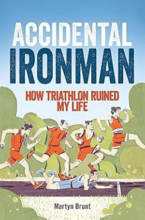 Bild des Verkufers fr Accidental Ironman: How Triathlon Ruined My Life zum Verkauf von WeBuyBooks