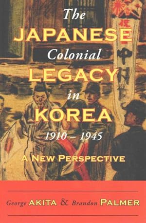 Immagine del venditore per Japanese Colonial Legacy in Korea, 1910-1945 : A New Perspective venduto da GreatBookPrices