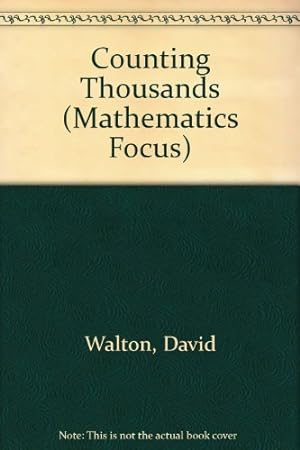Bild des Verkufers fr Counting Thousands (Mathematics Focus S.) zum Verkauf von WeBuyBooks 2