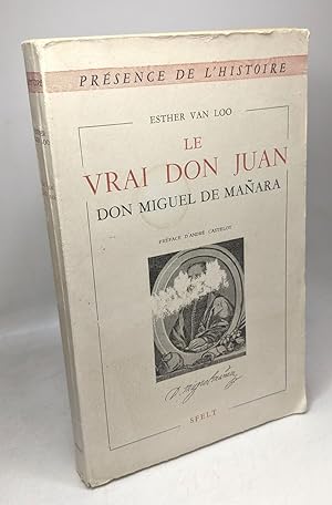 Le vrai Don Juan Don Miguel de Manara / présence de l'Histoire