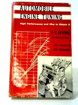 Bild des Verkufers fr Automobile Engine Tuning: High Performance And How To Abtain It; A Practical Guide To Air-and Water-cooled Engine Modofication, Gearing, Carburation Balancing And Manifolding zum Verkauf von World of Rare Books