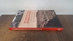 Bild des Verkufers fr Scarborough Bombardment: Der Angriff der deutschen Hochseeflotte auf Scarborough, Whitby und Hartlepool am 16. Dezember 1914 zum Verkauf von BoundlessBookstore