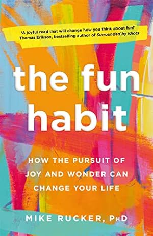 Seller image for The Fun Habit: How the Pursuit of Joy and Wonder Can Change Your Life for sale by WeBuyBooks