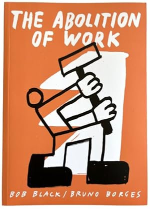 Imagen del vendedor de The Abolition Of Work a la venta por GreatBookPrices