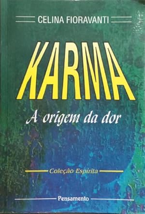 KARMA, A ORIGEM DA DOR.