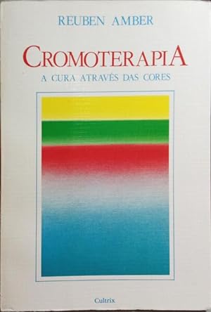 Seller image for CROMOTERAPIA, A CURA ATRAVS DAS CORES. for sale by Livraria Castro e Silva