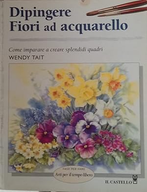 Seller image for Dipingere fiori ad acquarello for sale by librisaggi