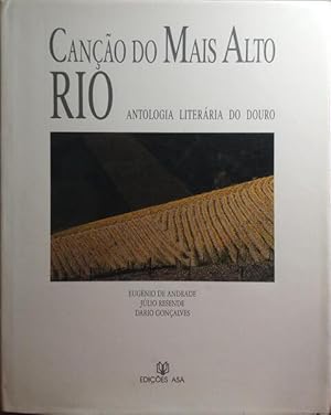 CANÇÃO DO MAIS ALTO RIO: ANTOLOGIA LITERÁRIA DO DOURO.