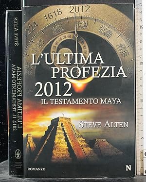 Seller image for L'ultima profezia 2012. Il testamento Maya for sale by Cartarum