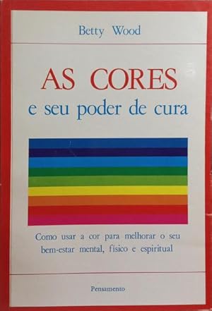 AS CORES E SEU PODER DE CURA.