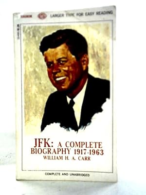 Bild des Verkufers fr JFK: A Complete Biography 1917 - 1963 zum Verkauf von World of Rare Books