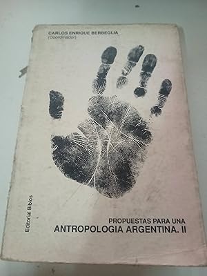 Propuestas para una antropología argentina. Tomo II