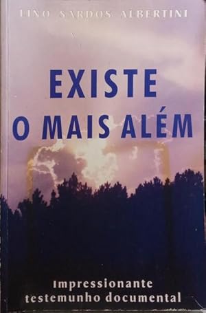 EXISTE O MAIS ALÉM.