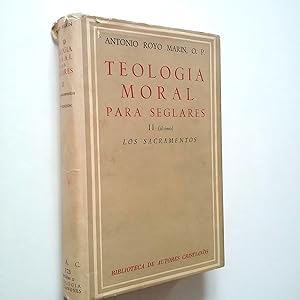 Teología moral para seglares. Tomo II. Los sacramentos