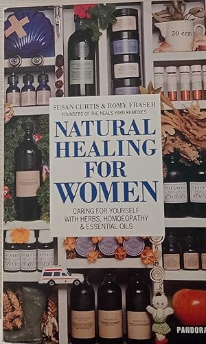 Seller image for Natural Healing for Women. Caring for Yourself With Herbs, Homeopathy & Essential Oils. for sale by librisaggi