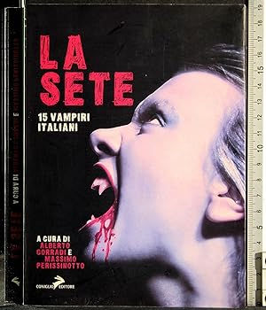 Immagine del venditore per La sete. 15 Vampiri italiani venduto da Cartarum