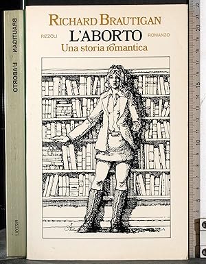 Seller image for L'aborto. Una storia romantica for sale by Cartarum