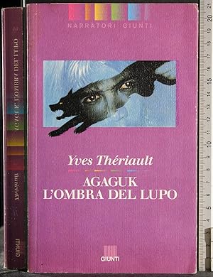 Seller image for Agaguk l'ombra del lupo for sale by Cartarum