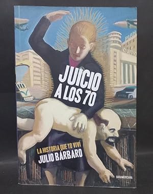 JUICIO A LOS 70, LA HISTORIA QUE YO VIVÍ