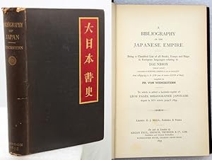 Imagen del vendedor de A BIBLIOGRAPHY OF THE JAPANESE EMPIRE. Being a Classified List of all Books, Essays and Maps in European languages relating to Dai Nihon (Great Japan) Published in Europe, America and in the East from 1859-93 A.D. (VIth year of Ansei-XXVIth of Meiji) To which is added a facsimile reprint of Leon Pags, Bibliographie Japonaise depuis le XVe scicle jusqu' 1859. a la venta por Francis Edwards ABA ILAB