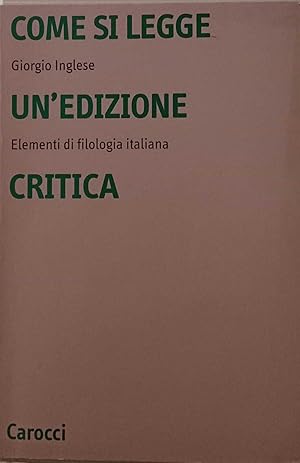Immagine del venditore per Come si legge un'edizione critica. Elementi di filologia italiana. venduto da librisaggi