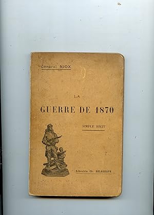 LA GUERRE DE 1870 . SIMPLE RÉCIT