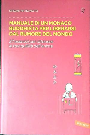 Manuale di un monaco buddhista per liberarsi dal rumore del mondo