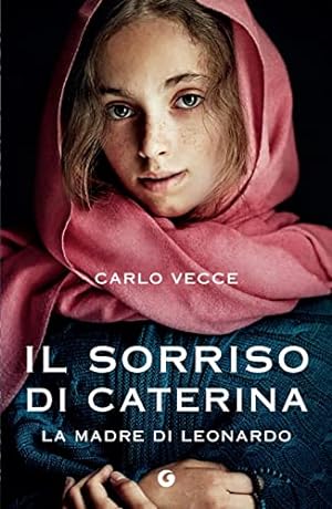 Seller image for Il sorriso di Caterina. La madre di Leonardo for sale by librisaggi