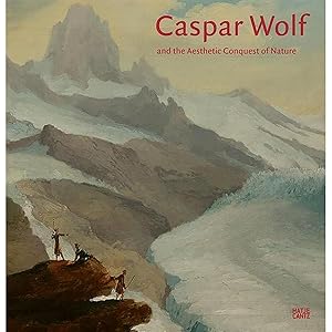 Bild des Verkufers fr Caspar Wolf (1735-1783) and the Aesthetic Conquest of Nature (Alte Kunst) zum Verkauf von artbook-service