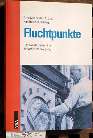 Bild des Verkufers fr Fluchtpunkte : das soziale Gedchtnis der Arbeiterbewegung zum Verkauf von Baues Verlag Rainer Baues 