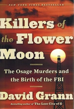 Bild des Verkufers fr Killers of the Flower Moon: The Osage Murders and the Birth of the FBI zum Verkauf von A Book Preserve