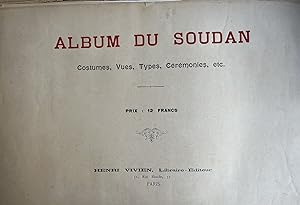 Album du Soudan. Costumes, Vues, Types, Cérémonies, etc. Prix: 12 Francs