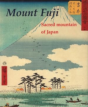 Bild des Verkufers fr Mount Fuji: Sacred Mountain of Japan. zum Verkauf von Asia Bookroom ANZAAB/ILAB