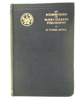 Seller image for An Interpretation Of Rudolf Eucken's Philosophy for sale by World of Rare Books