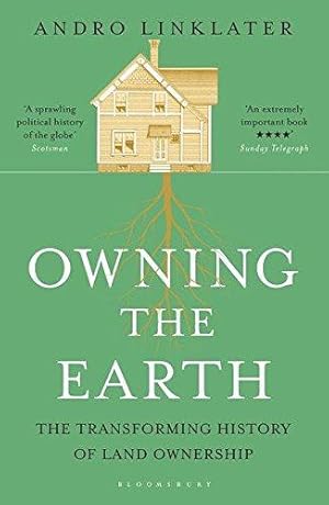 Bild des Verkufers fr Owning the Earth: The Transforming History of Land Ownership zum Verkauf von WeBuyBooks