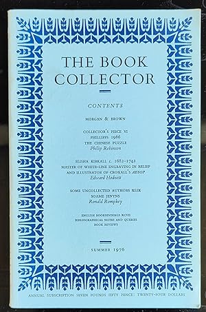 Seller image for The Book Collector Summer 1976 / Collector's Piece VI, Phillipps 1986 The Chinese Puzzle, by Philip Robinson; Elisha Kirkall c. 1682-1742: Master of White-Line Engraving in Relief and Illustrator of Croxall's 'Aesop', by Edward Hodnett; and Some Uncollected Authors XLIX: Soame Jenyns, by Ronald Rompkey. for sale by Shore Books