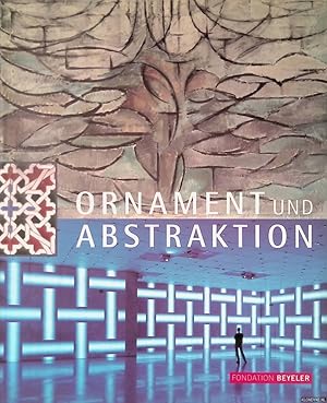 Bild des Verkufers fr Ornament und Abstraktion: Kunst der Kulturen, Moderne und Gegenwart im Dialog zum Verkauf von Klondyke