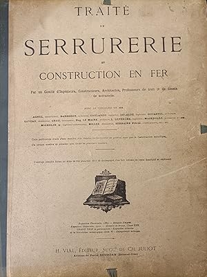 Traité de Serrurerie et Construction en Fer par un comité d'Ingénieurs, Constructeurs, Architecte...